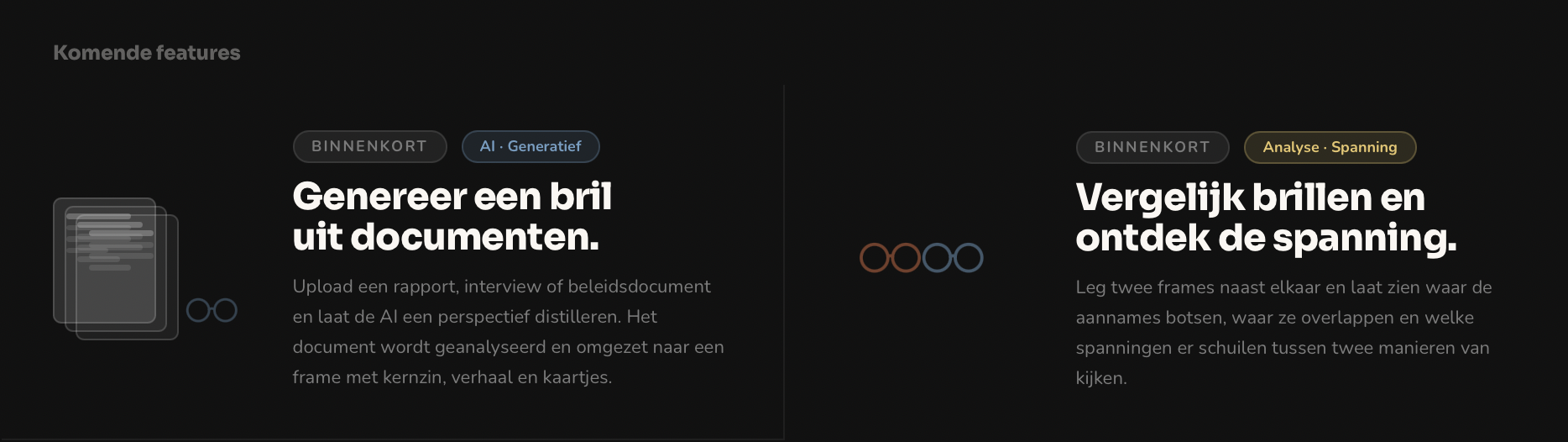 Komende features in De Brillenmaker.